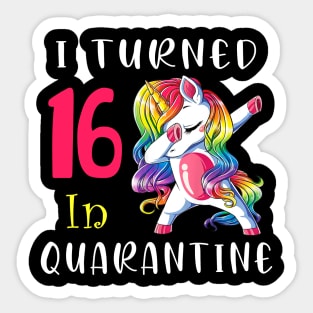 I Turned 16 in quarantine Cute Unicorn Dabbing Sticker